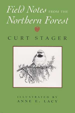 Field Notes from the Northern Forest: Paddling the Waters of the Adirondacks and Canada de Curt Stager