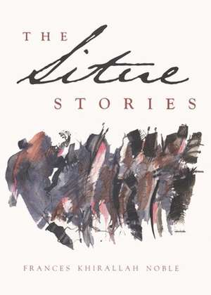 The Situe Stories de Frances Khirallah Noble