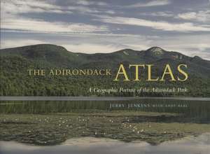 The Adirondack Atlas: A Geographic Portrait of the Adirondack Park de Jerry B. Jenkins