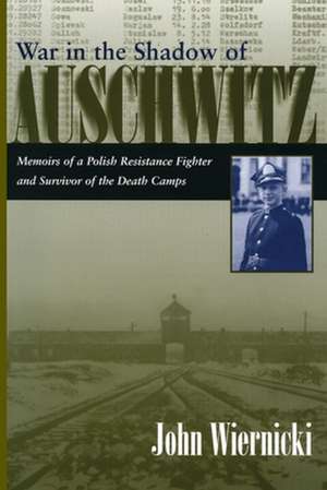 War in the Shadow of Auschwitz de John Wiernicki