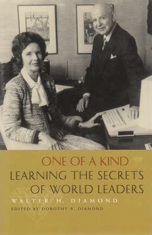 One of a Kind: Learning the Secrets of World Leaders de Walter H. Diamond