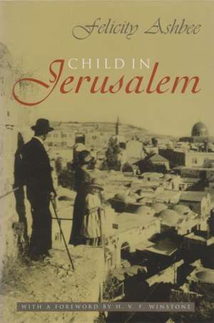 Child in Jerusalem de Felicity Ashbee