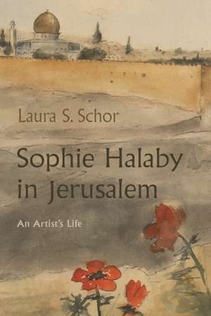 Sophie Halaby in Jerusalem de Laura S Schor