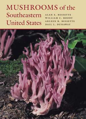 Mushrooms of the Southeastern United States de Alan E. Bessette