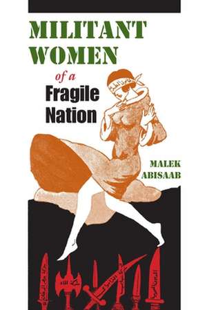 Militant Women of a Fragile Nation de Malek Abisaab