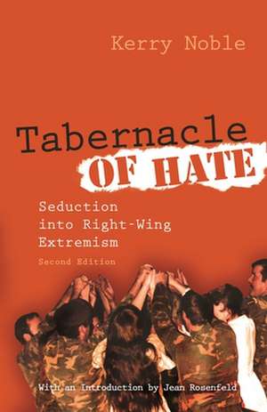 Tabernacle of Hate: Seduction Into Right-Wing Extremism de Kerry Noble