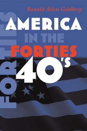 America in the Forties de Ronald Allen Goldberg