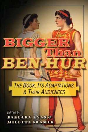 Bigger Than Ben-Hur de Neil Sinyard