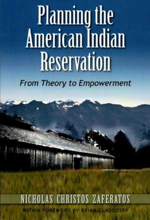 Planning the American Indian Reservation de Nicholas Christos Zaferatos