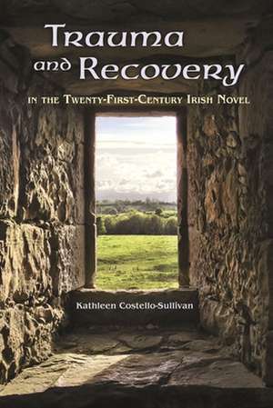 Costello-Sullivan, K: Trauma and Recovery in the Twenty-Firs