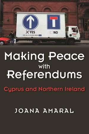 Amaral, J: Making Peace with Referendums de Joana Amaral