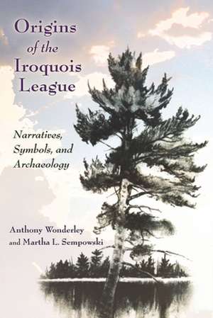 Wonderley, A: Origins of the Iroquois League de Martha L. Sempowski