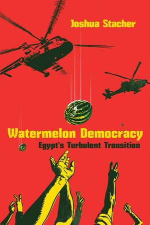 Watermelon Democracy de Joshua Stacher