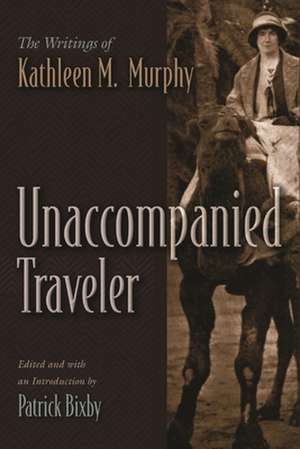 Unaccompanied Traveler de Patrick Bixby