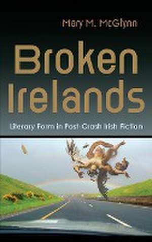 Broken Irelands de Mary M. McGlynn