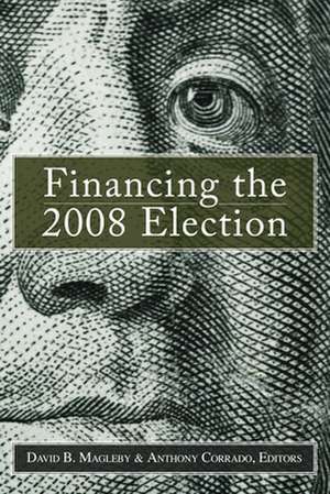 Financing the 2008 Election: Assessing Reform de David B. Magleby