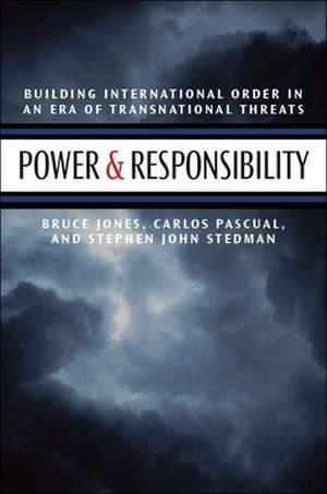 Power and Responsibility: Building International Order in an Era of Transnational Threats de Bruce D. Jones