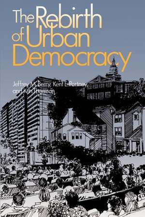 The Rebirth of Urban Democracy de Jeffrey M. Berry