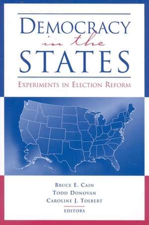 Democracy in the States: Experiments in Election Reform de Bruce E. Cain