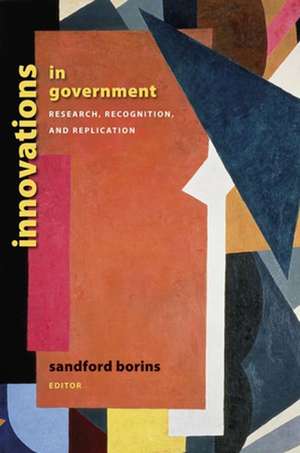 Innovations in Government: Research, Recognition, and Replication de Sandford F. Borins