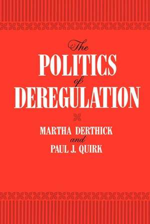 The Politics of Deregulation de Martha Derthick