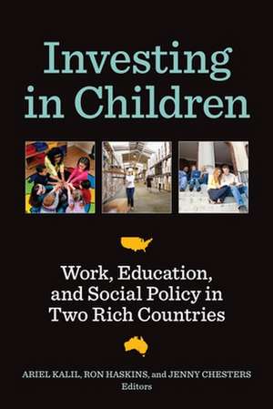 Investing in Children: Work, Education, and Social Policy in Two Rich Countries de Ariel Kalil