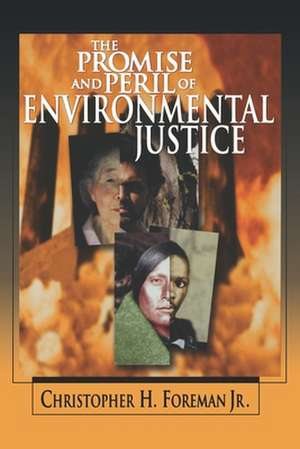 The Promise and Peril of Environmental Justice de Christopher H. Foreman