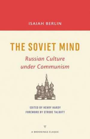 The Soviet Mind: Russian Culture under Communism de Henry Hardy