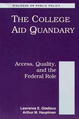 The College Aid Quandary: Access Quality and the Federal Role de Lawrence Gladieux