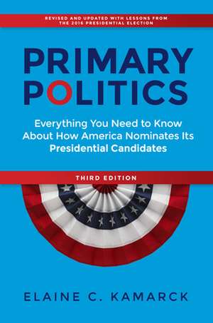 Primary Politics de Elaine C. Kamarck