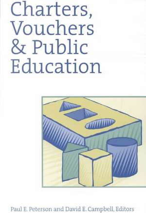 Charters, Vouchers and Public Education de Paul E. Peterson