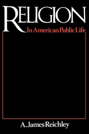 Religion in American Public Life de James A. Reichley