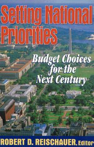 Setting National Priorities: Budget Choices for the Next Century de Robert D. Reischauer