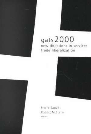 GATS 2000: New Directions in Services Trade Liberalization de Pierre Sauvé