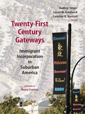 Twenty-First Century Gateways: Immigrant Incorporation in Suburban America de Audrey Singer