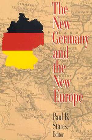 The New Germany and the New Europe de Paul B. Stares