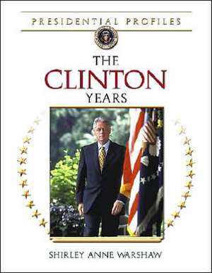 The Clinton Years de Shirley Anne Warshaw