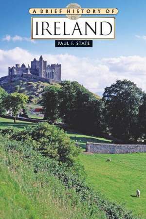 A Brief History of Ireland de Paul F. State