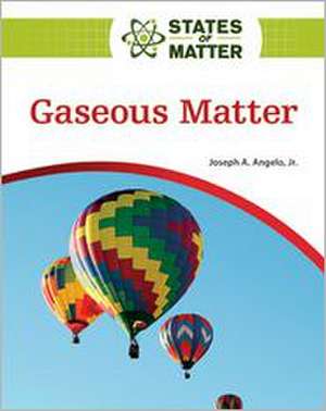 Gaseous Matter de Jr. Angelo, Joseph A.