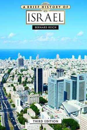 A Brief History of Israel, Third Edition de Bernard Reich