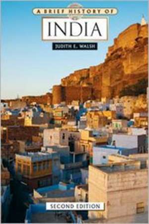 A Brief History of India de Judith E. Walsh