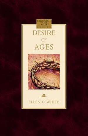 The Desire of Ages de Ellen White