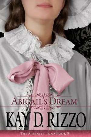 Abigail's Dream de Kay D. Rizzo