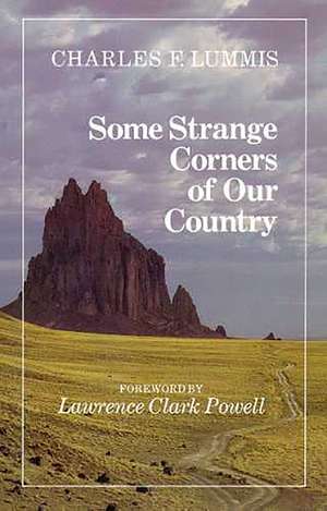 Some Strange Corners of Our Country de Charles Lummis