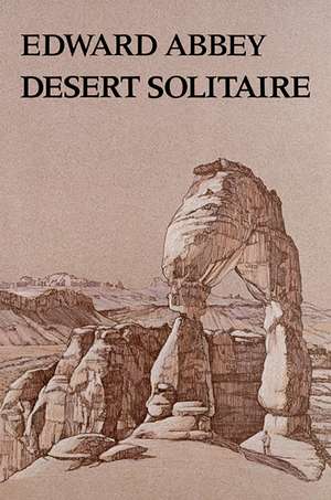 Desert Solitaire de Edward Abbey