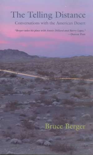 The Telling Distance: Conversations with the American Desert de Bruce Berger