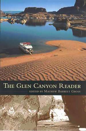 The Glen Canyon Reader de Mathew Barrett Gross