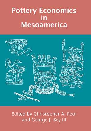 Pottery Economics in Mesoamerica de Christopher A. Pool