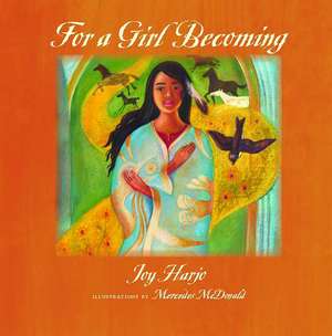 For a Girl Becoming de Joy Harjo