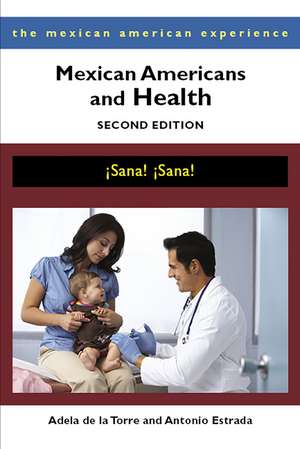 Mexican Americans and Health: ¡Sana! ¡Sana! de Adela de la Torre